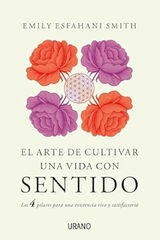 El arte de cultivar una vida con sentido El arte de cultivar una vida con sentido