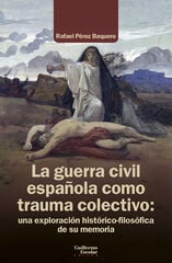 La guerra civil espa&ntilde;ola como trauma colectivo
