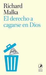 El derecho a cagarse en Dios El derecho a cagarse en Dios