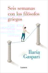 Seis Semanas Con Los Filósofos Griegos Seis Semanas Con Los Filósofos Griegos