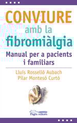Conviure amb la fibromiàlgia Conviure amb la fibromiàlgia
