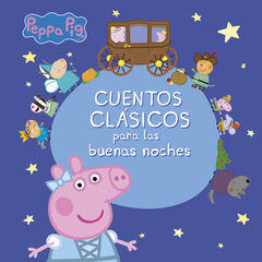 Cuentos clásicos para las buenas noches (Peppa Pig)