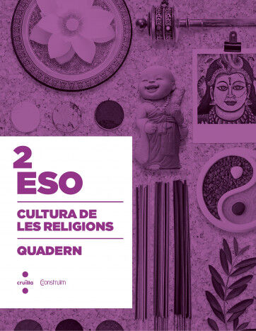 Cultura de Les Religions. 2 ESO. Constru&iuml;m. Quadern