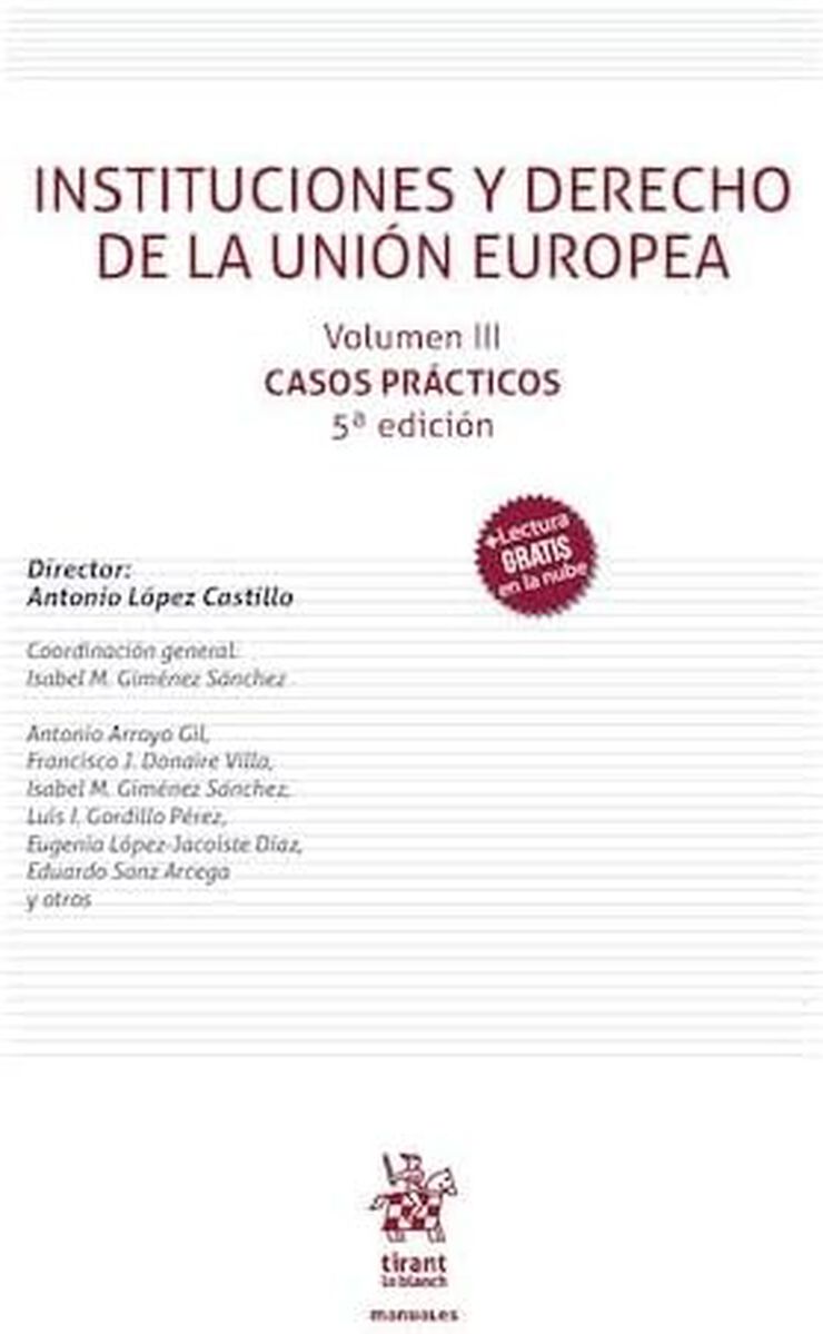 Instituciones y Derecho de la Uni&oacute;n Europea Volumen III: Casos pr&aacute;cticos 5&ordf; edici&oacute;n