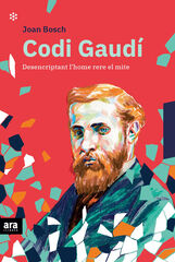 Codi Gaudí: Desencriptant l'home rere el mite.