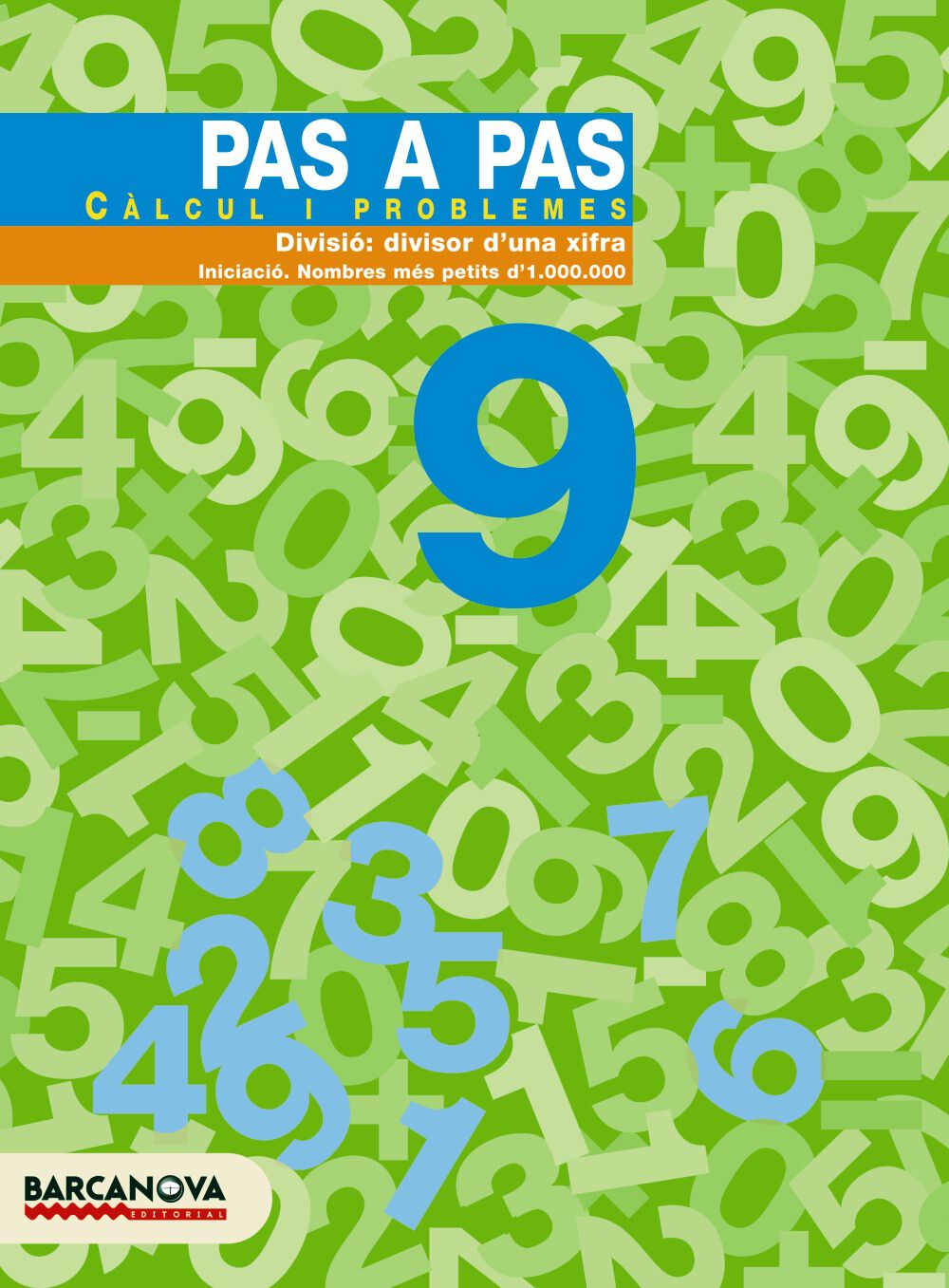 PAS A PAS 09 C&Aacute;LCUL I PROBLEMES 3r PRIM&Agrave;RIA Barcanova Quaderns 9788448912901