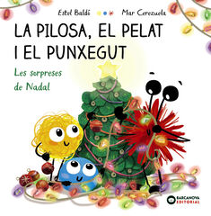 La Pilosa, el Pelat i el Punxegut. Les sorpreses de Nadal La Pilosa, el Pelat i el Punxegut. Les sorpreses de Nadal