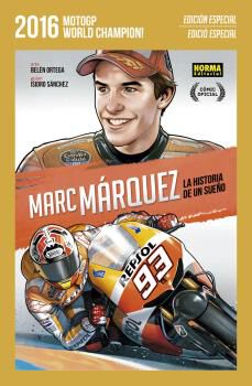 Marc M&aacute;rquez. La hist&ograve;ria d&acute;un somni (EDICI&Oacute; ESPECIAL)
