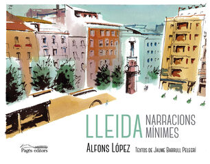Lleida. Narracions mínimes Lleida. Narracions mínimes