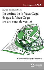La veritat de la Vaca Cega és que la Vaca cega no és cega de veritat