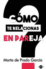 ¿Cómo te relacionas en pareja? ¿Cómo te relacionas en pareja?