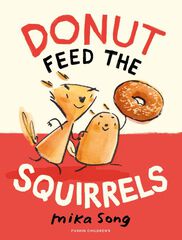 Donut feed the squirrels Donut feed the squirrels