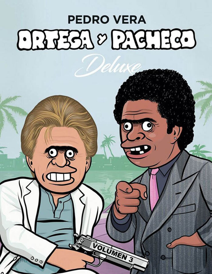 Ortega y Pacheco Deluxe Vol. 3