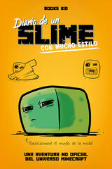 Minecraft. Diario de un slime con mucho