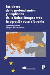 Las claves de la profundización y ampliación de la Unión Europea tras la agresión rusa a Ucrania Las claves de la profundización y ampliación de la Unión Europea tras la agresión rusa a Ucrania