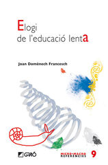 Elogi de l'educació lenta Elogi de l'educació lenta