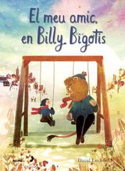 Meu amic, en Billy Bigotis