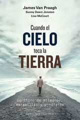 CUANDO EL CIELO TOCA LA TIERRA CUANDO EL CIELO TOCA LA TIERRA