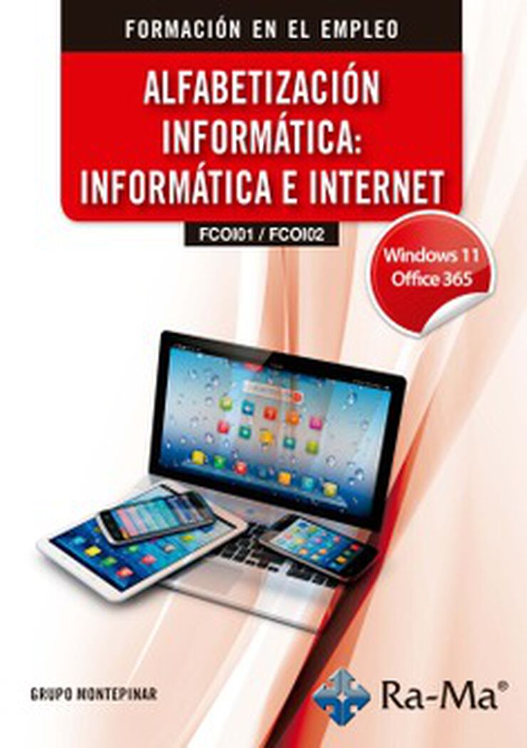 (FCOI01 / FCOI02) Alfabetizaci&oacute;n inform&aacute;tica: inform&aacute;tica e internet. Windows 11 / Office 365