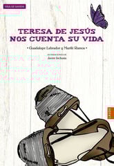 Teresa de Jesús nos cuenta su vida Teresa de Jesús nos cuenta su vida