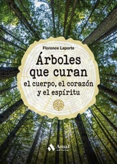 Árboles que curan el cuerpo, el corazón y el espíritu Árboles que curan el cuerpo, el corazón y el espíritu