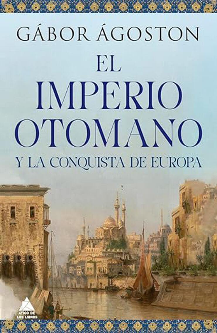El Imperio otomano y la conquista de Europa