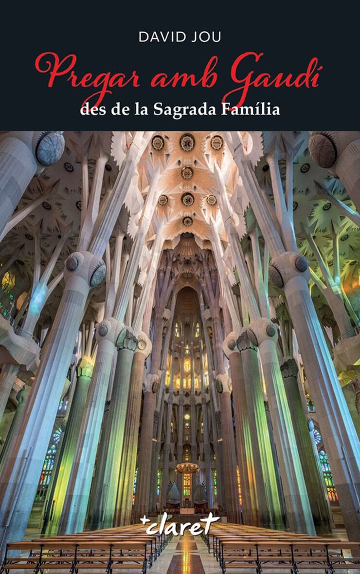 Pregar amb Gaud&iacute; des de la Sagrada Fam&iacute;lia