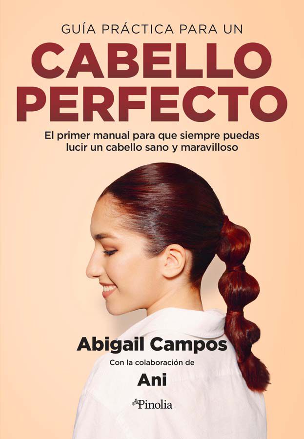 Gu&iacute;a pr&aacute;ctica para un cabello perfecto