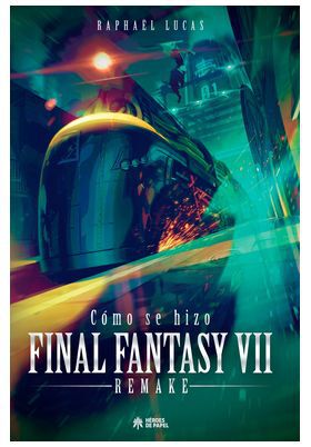 C&oacute;mo se hizo Final fantasy VII & FFVII Remake