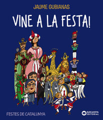 Vine a la festa! Vine a la festa!