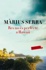 Res no és perfecte a Hawaii Res no és perfecte a Hawaii