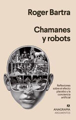 Chamanes y robots Chamanes y robots