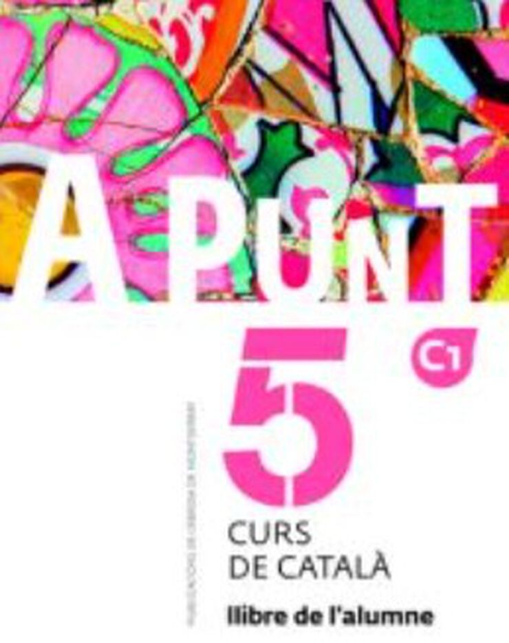 A punt. Curs de català. Llibre de l'alumne 5