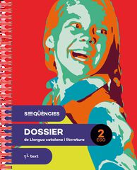 Seqüències Dossier. Llengua Catalana I Literatura 2 Eso Seqüències Dossier. Llengua Catalana I Literatura 2 Eso