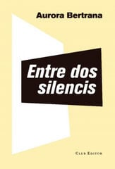 Entre dos silencis Entre dos silencis