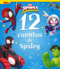 Spidey y su superequipo. 12 cuentos de Spidey Spidey y su superequipo. 12 cuentos de Spidey
