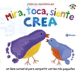 Mira, toca, siente. Crea Mira, toca, siente. Crea