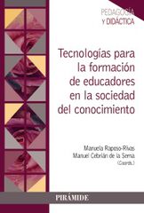 Tecnologías para la formación de educadores en la sociedad del conocimiento Tecnologías para la formación de educadores en la sociedad del conocimiento