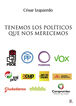 Tenemos los políticos que nos merecemos