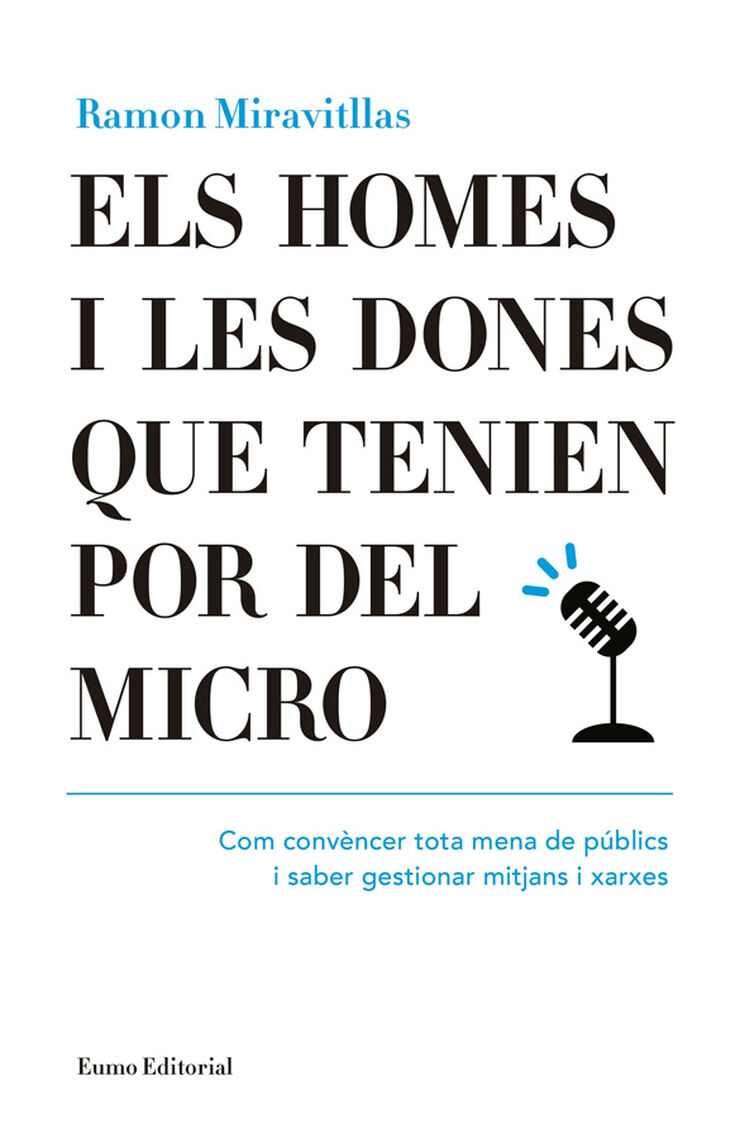 Els homes i les dones que tenien por del micro. Com convèncer tota mena de públics i saber gestionar mitjans i xarxes