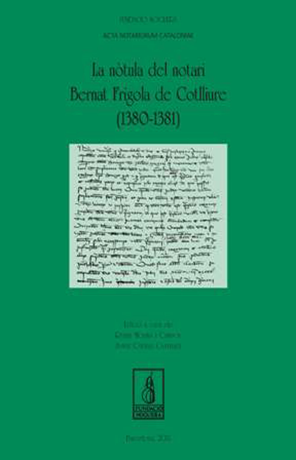 La N&ograve;tula del notari Bernat Frigola de Cotlliure (1380-1381)