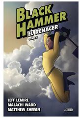 Black Hammer 6. El renacer. Parte II Black Hammer 6. El renacer. Parte II