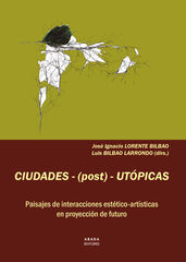 Ciudades-(post)-utópicas Ciudades-(post)-utópicas