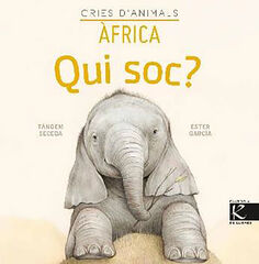 Qui Soc? Cries D'Animals - Àfrica Qui Soc? Cries D'Animals - Àfrica