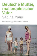Deutsche Mutter, mallorquinischer Vater Deutsche Mutter, mallorquinischer Vater