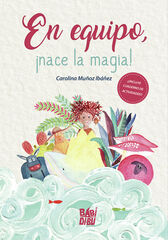 En equipo, ­nace la magia!