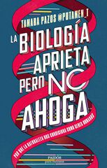 La biología aprieta, pero no ahoga La biología aprieta, pero no ahoga