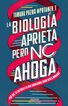 La biología aprieta, pero no ahoga La biología aprieta, pero no ahoga