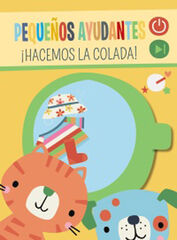 Pequeños ayudantes. ¡Hacemos la colada! Pequeños ayudantes. ¡Hacemos la colada!