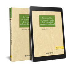 La protecci&oacute;n de la moda a trav&eacute;s de la propiedad industrial e intelectual (Papel + e-book)